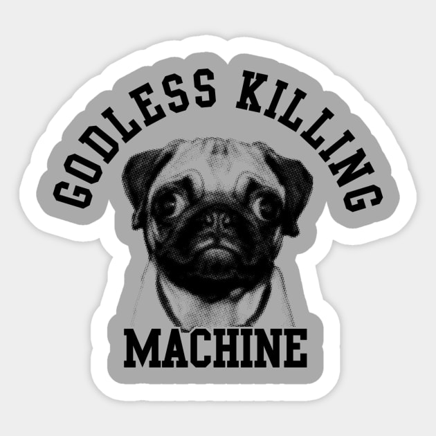 Goodless killing machine Sticker by CheesyB